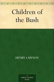 Children of the Bush by Henry Lawson